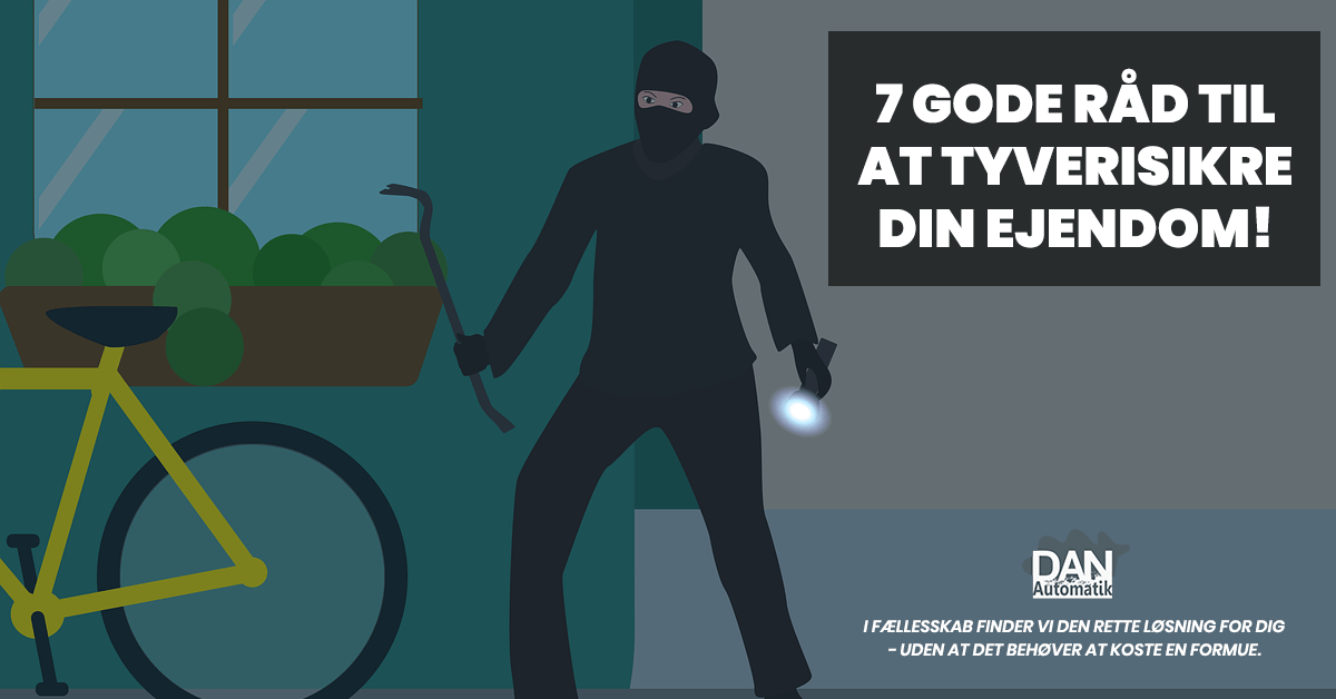 7 gode råd til at tyverisikre din ejendom